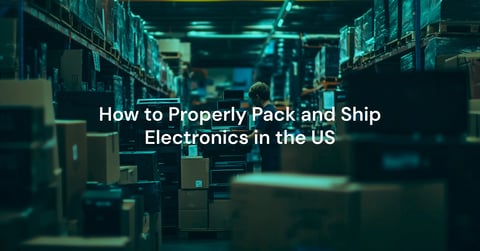 How-to-Properly-Pack-and-Ship-Electronics-in-the-U.S.
